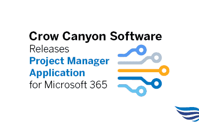 Crow Canyon Software Releases Project Manager Application for Microsoft 365