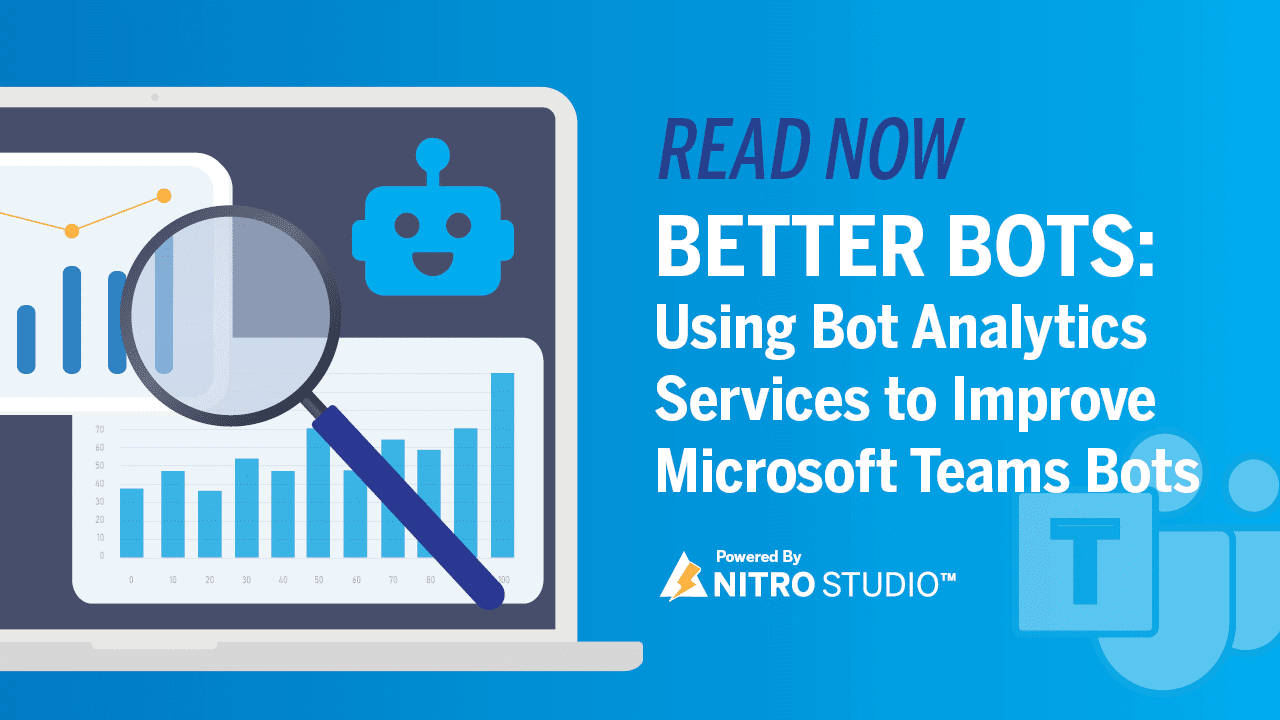Better Bots: Using Bot Analytics Services to Improve Microsoft Teams Bots