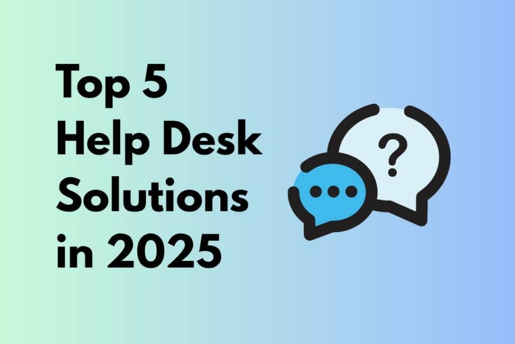 Top 5 Help Desk Software Solutions in 2025: Pros & Cons - Crow Canyon ...